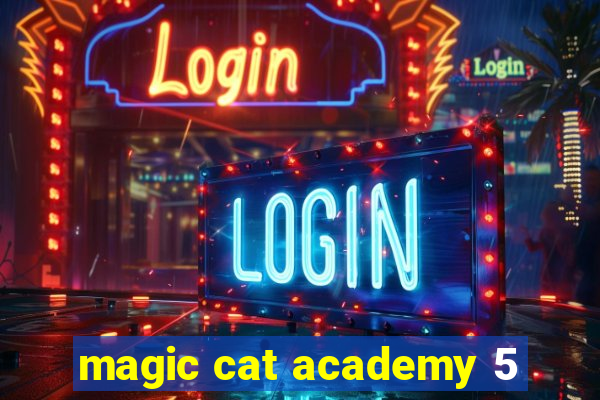 magic cat academy 5